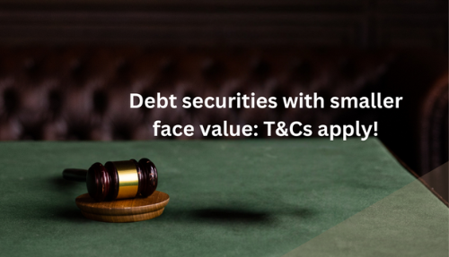 Debt securities with smaller face value: T&Cs apply!